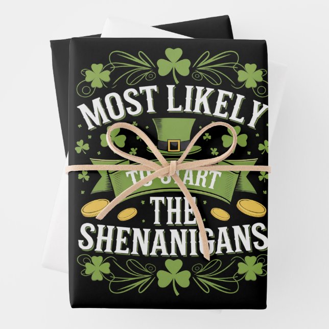 Most Likely To Start The Shenanigan St Patricks  Wrapping Paper Sheets (In situ)