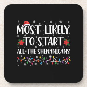 Most Likely To Start The Shenanigans Christmas Beverage Coaster