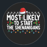Most Likely To Start The Shenanigans Christmas Classic Round Sticker<br><div class="desc">Most Likely To Start The Shenanigans Christmas</div>