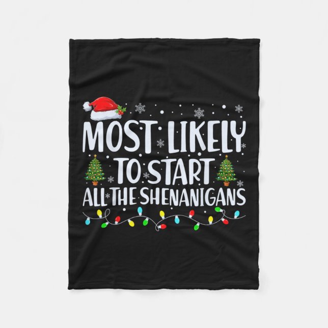 Most likely to start the shenanigans christmas fam fleece blanket (Front)