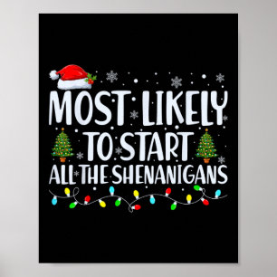 Most Likely To Start The Shenanigans Christmas Fam Poster