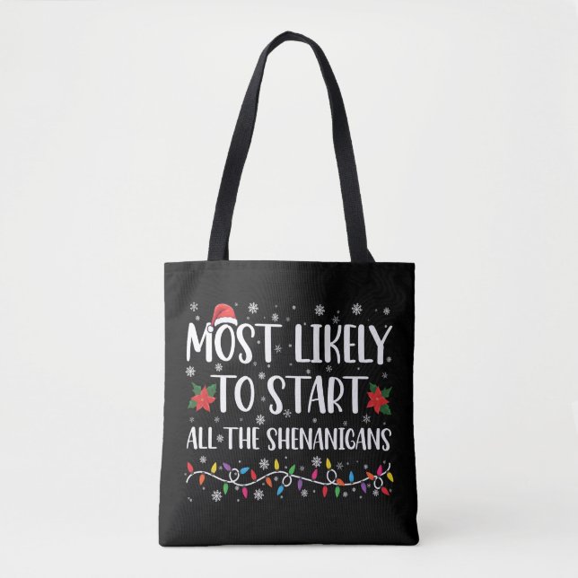 Most Likely To Start The Shenanigans Christmas Tote Bag (Front)