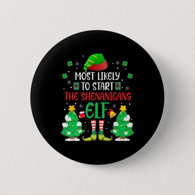 Most Likely To Start The Shenanigans Elf Christmas Button (Front)