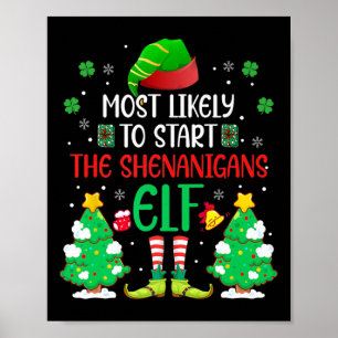 Most Likely To Start The Shenanigans Elf Christmas Poster