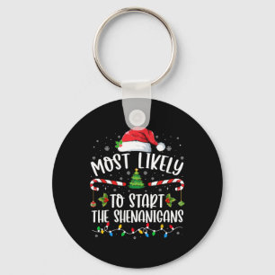Most Likely To Start The Shenanigans Family Christ Keychain