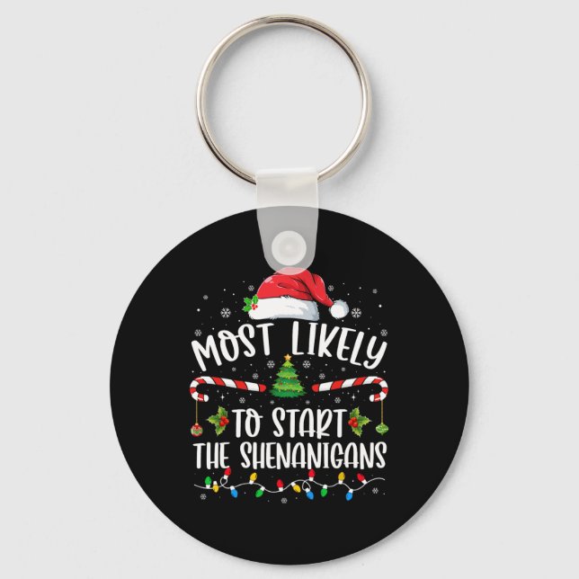 Most Likely To Start The Shenanigans Family Christ Keychain (Front)