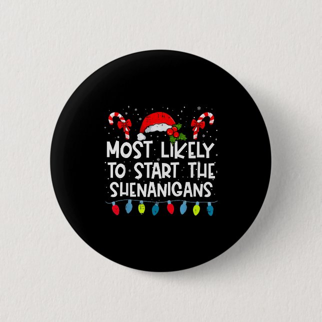 Most Likely To Start The Shenanigans Family Crew C Button (Front)
