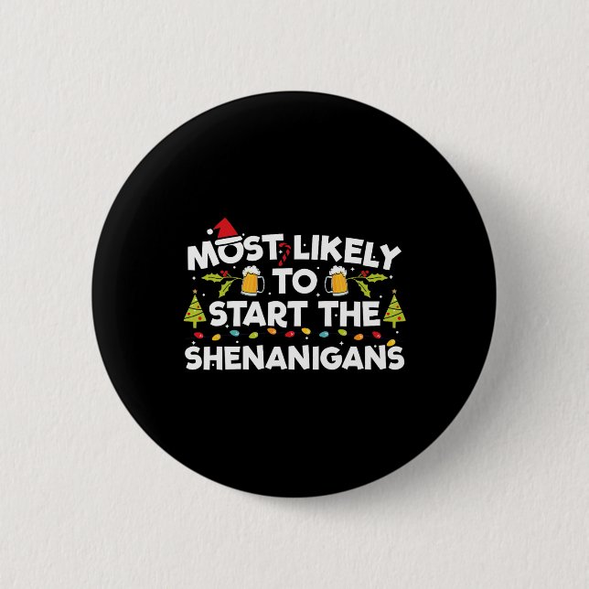 Most Likely To Start The Shenanigans Funny Family  Button (Front)