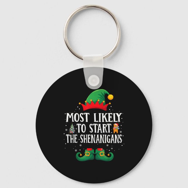 Most Likely To Start The Shenanigans Matching Chri Keychain (Front)