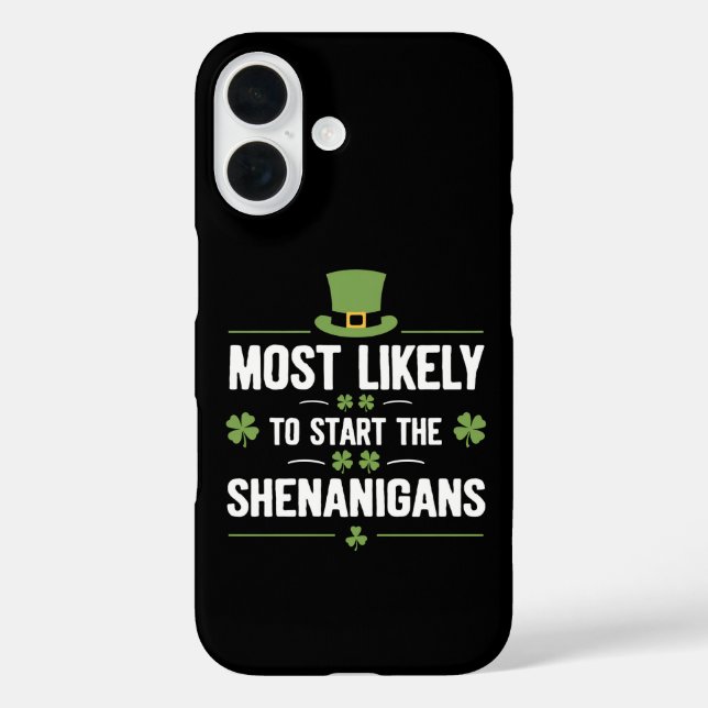 Most Likely To Start The Shenanigans St Patrick's  Case-Mate iPhone Case (Back)