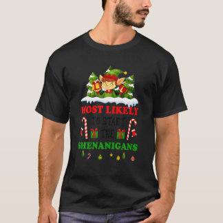 Most Likely To Start The Shenanigans Xmas Family M T-Shirt