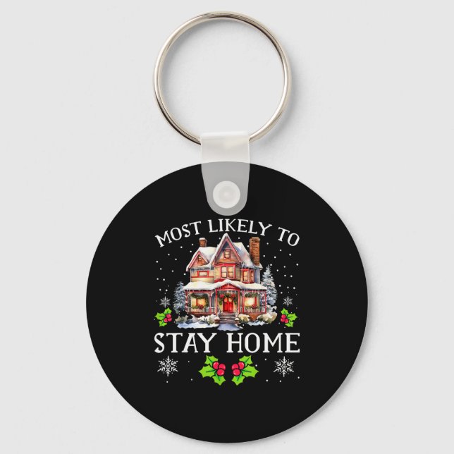 Most Likely To Stay Home Christmas Matching Family Keychain (Front)