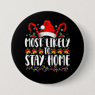 Most Likely To Stay Home Family Christmas Party Button