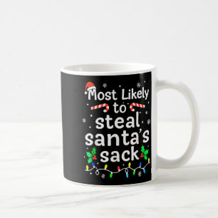 Most Likely To Steal Santa’s Sack Family Xmas Holi Coffee Mug