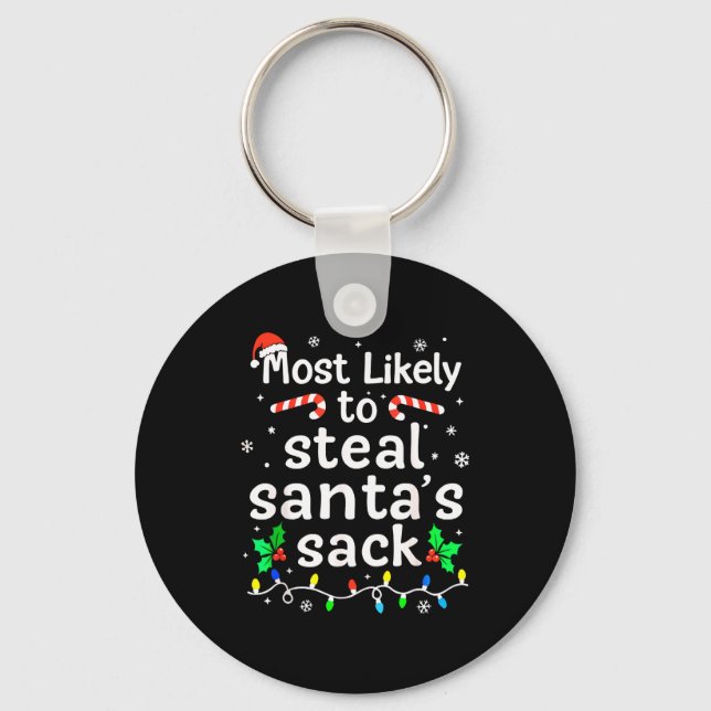 Most Likely To Steal Santa’s Sack Family Xmas Holi Keychain (Front)