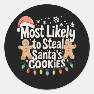 Most Likely To Steal Santa's Cookies Christmas Classic Round Sticker