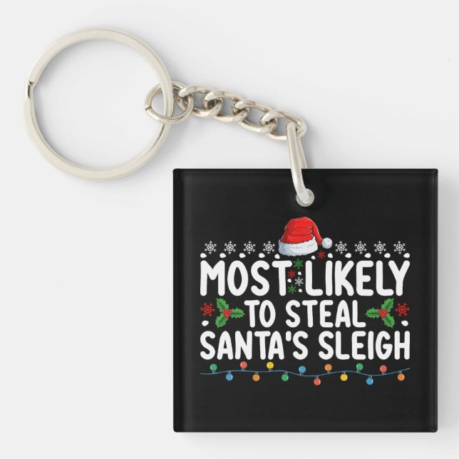 Most Likely To Steal Santa's Sleigh Christmas Keychain (Front)