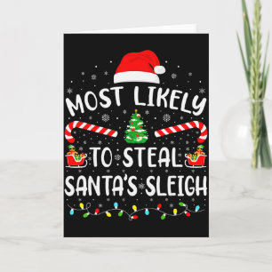 Most Likely To Steal Santas Sleigh Family Matching Card