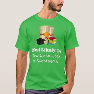 Most likely to sweat pants funny Graduation T-Shirt