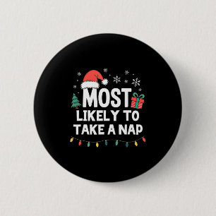 Most Likely To Take A Nap Christmas Funny Xmas  Button