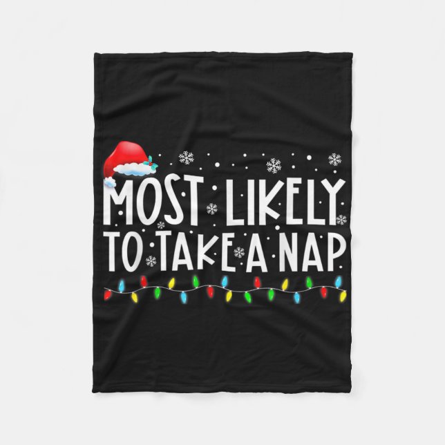 Most Likely To Take A Nap Fun Christmas Vacation  Fleece Blanket (Front)