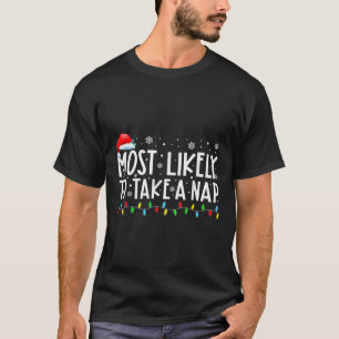 Most Likely To Take A Nap Fun Christmas Vacation  T-Shirt