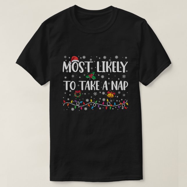 Most Likely To Take A Nap Funny Christmas Vacation T-Shirt (Design Front)