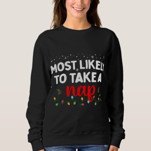 Most Likely To Take A Nap Funny Family Matching Ch Sweatshirt