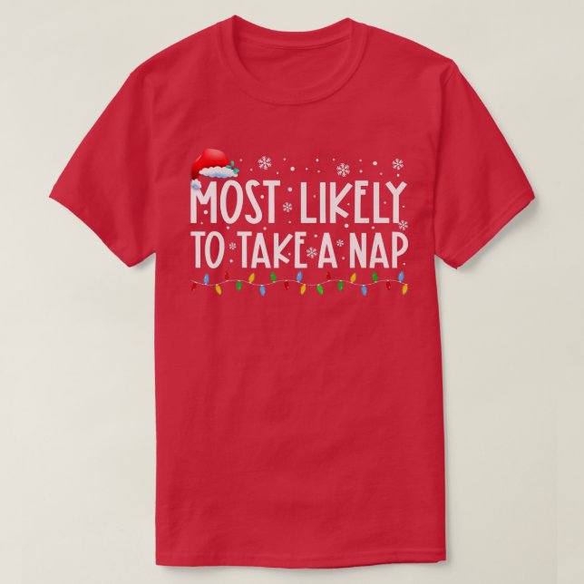 Most Likely To Take A Nap Xmas Lights Funny Christ T-Shirt (Design Front)