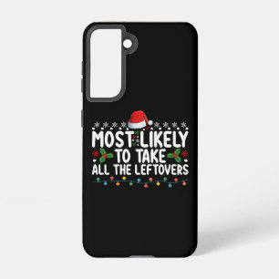Most Likely To Take All The Leftovers Christmas Samsung Galaxy S21 Case