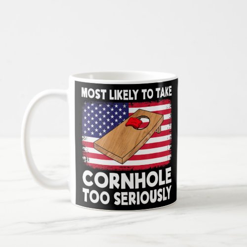 Most Likely To Take Cornhole Too Seriously Cornhol Coffee Mug