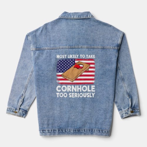 Most Likely To Take Cornhole Too Seriously Cornhol Denim Jacket
