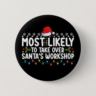 Most Likely To Take Over Santa's Workshop Button