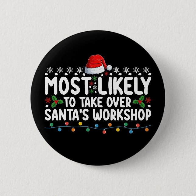 Most Likely To Take Over Santa's Workshop Button (Front)