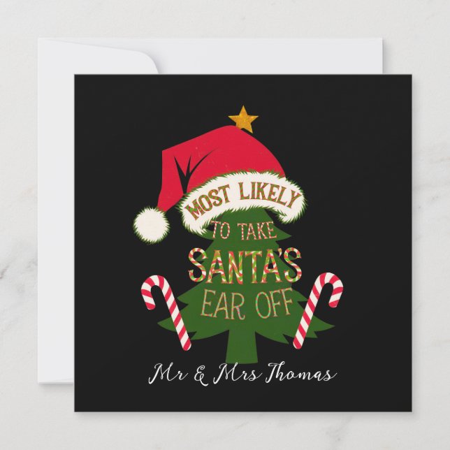  Most Likely to Take Santa's Ear Off Funny  Invitation (Front)