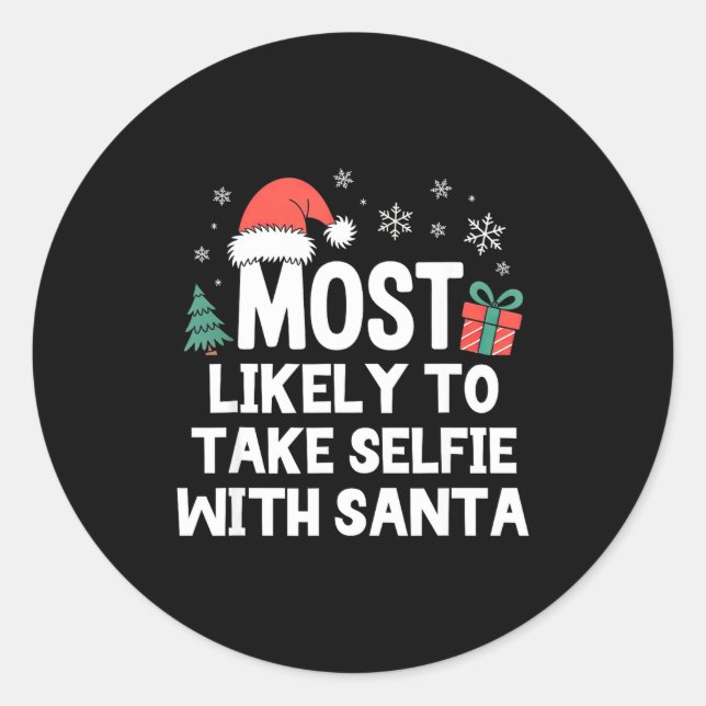 Most Likely To Take Selfie With Santa Christmas Fu Classic Round Sticker (Front)