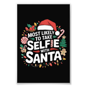 Most Likely To Take Selfie With Santa Family Xmas Photo Print