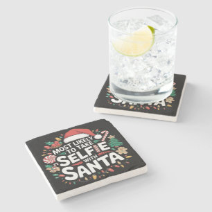 Most Likely To Take Selfie With Santa Family Xmas Stone Coaster