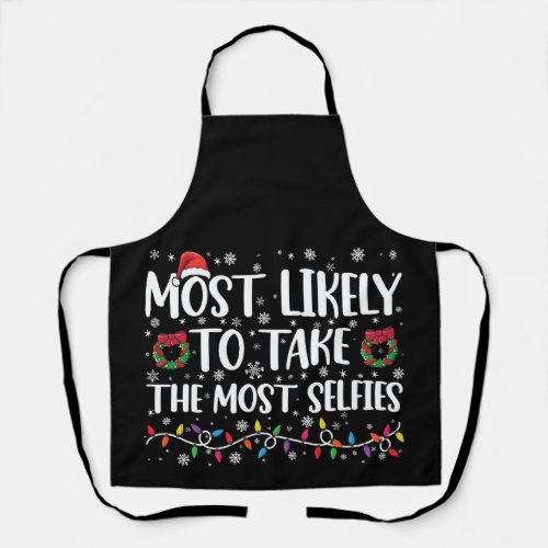 Most Likely To Take The Most Selfies Christmas  Apron