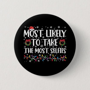 Most Likely To Take The Most Selfies Christmas  Button