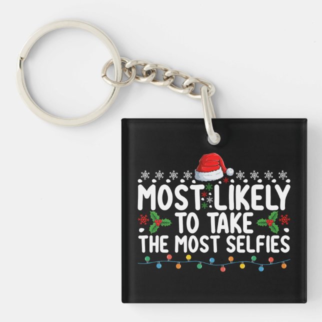 Most Likely To Take The Most Selfies Christmas Hol Keychain (Front)