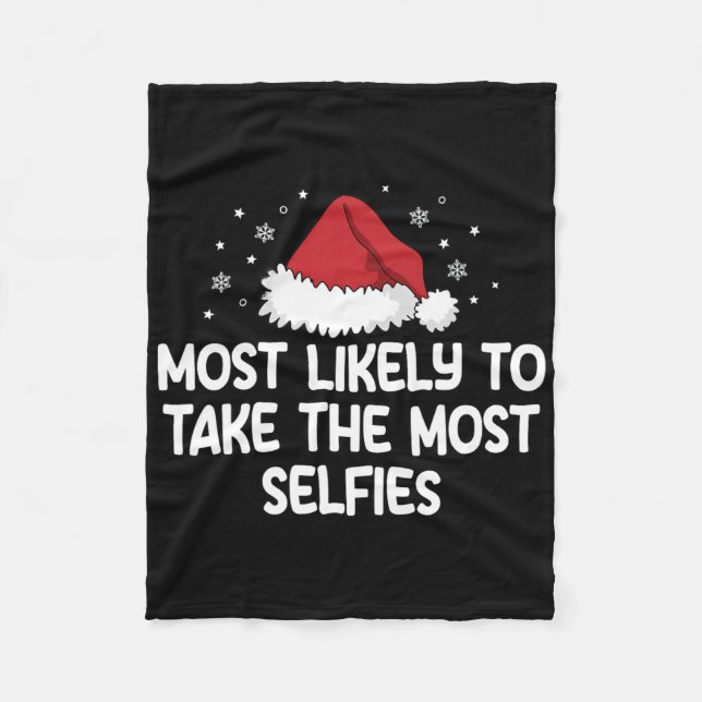Most Likely To Take The Most Selfies  Fleece Blanket (Front)