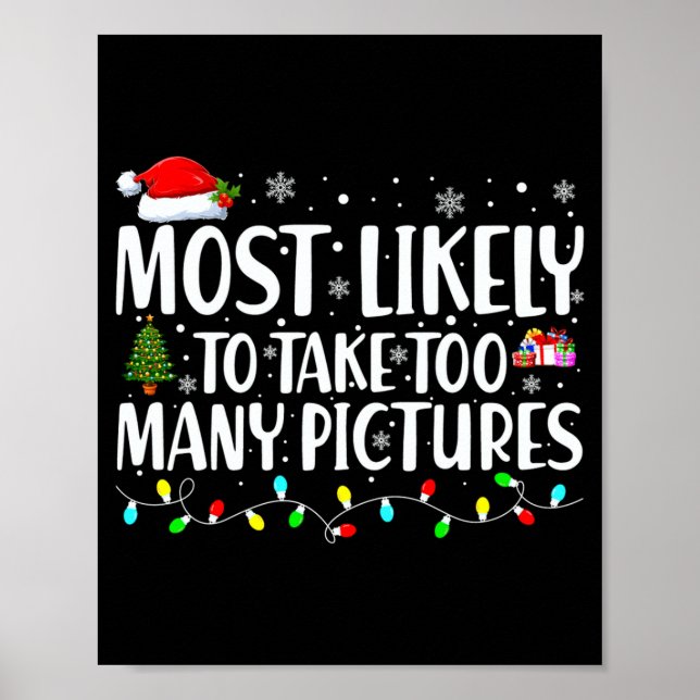 Most Likely To Take Too Many Ctures Christmas  Poster (Front)