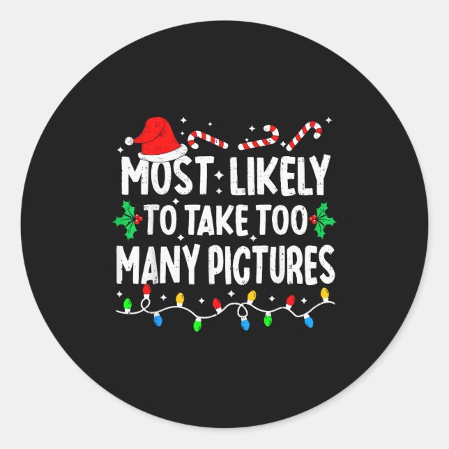 Most Likely To Take Too Many Ctures Matching Chris Classic Round Sticker (Front)