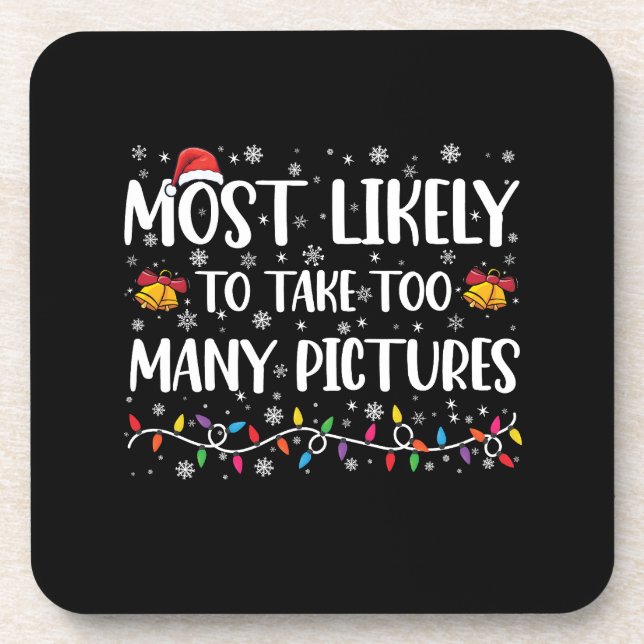 Most Likely To Take Too Many Pictures Family Xmas Beverage Coaster (Front)