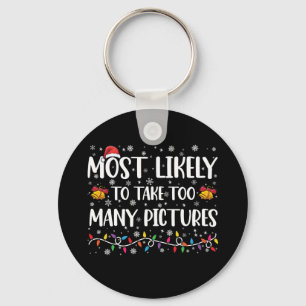 Most Likely To Take Too Many Pictures Family Xmas Keychain