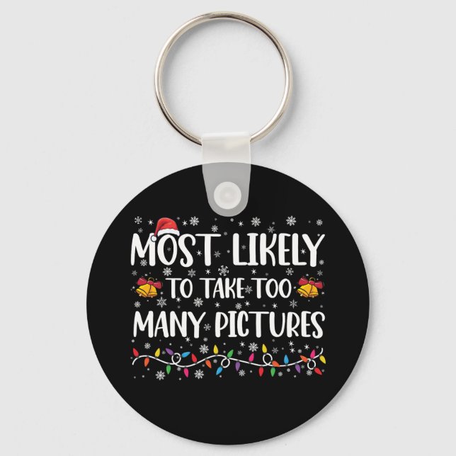 Most Likely To Take Too Many Pictures Family Xmas Keychain (Front)