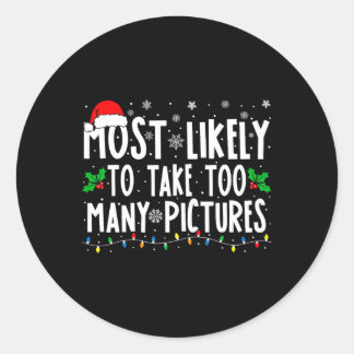 Most Likely To Take Too Many Pictures Funny Christ Classic Round Sticker