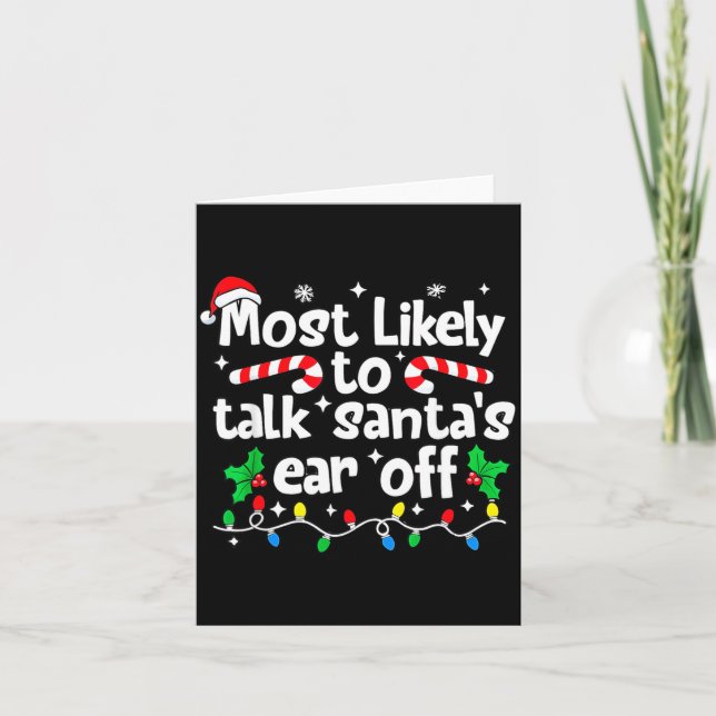 Most Likely To Talk Santa’s Ear Off Humor Lover Ch Card (Front)