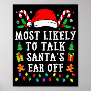 Most Likely To Talk Santa's Ear Off Christmas Poster